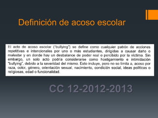 Definición de acoso escolar
CC 12-2012-2013
 