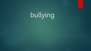 bullying
 