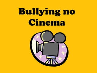 Bullying no Cinema 