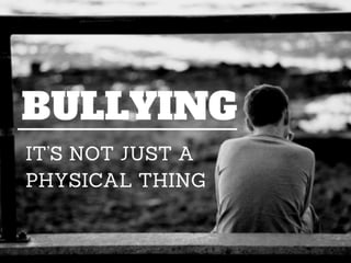 Bullying: It's Not Just a Physical Thing