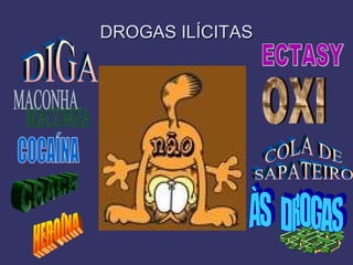 DROGAS ILÍCITASDROGAS ILÍCITAS
 