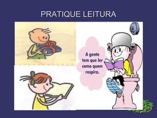 PRATIQUE LEITURAPRATIQUE LEITURA
 