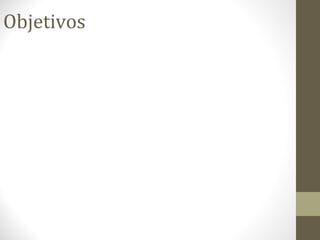 Objetivos
 