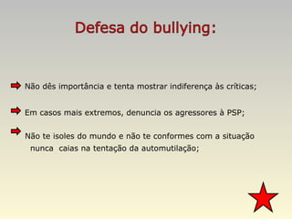 Não dês importância e tenta mostrar indiferença às críticas; Em casos mais extremos, denuncia os agressores à PSP; Não te isoles do mundo e não te conformes com a situação  nunca  caias na tentação da automutilação; 