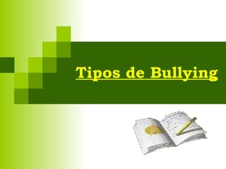 Tipos de Bullying 