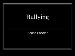Bullying Acoso Escolar 