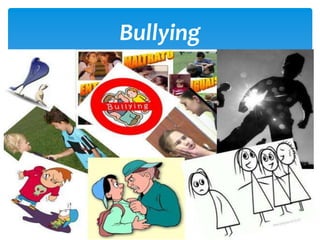 Bullying
 