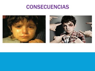CONSECUENCIAS
 