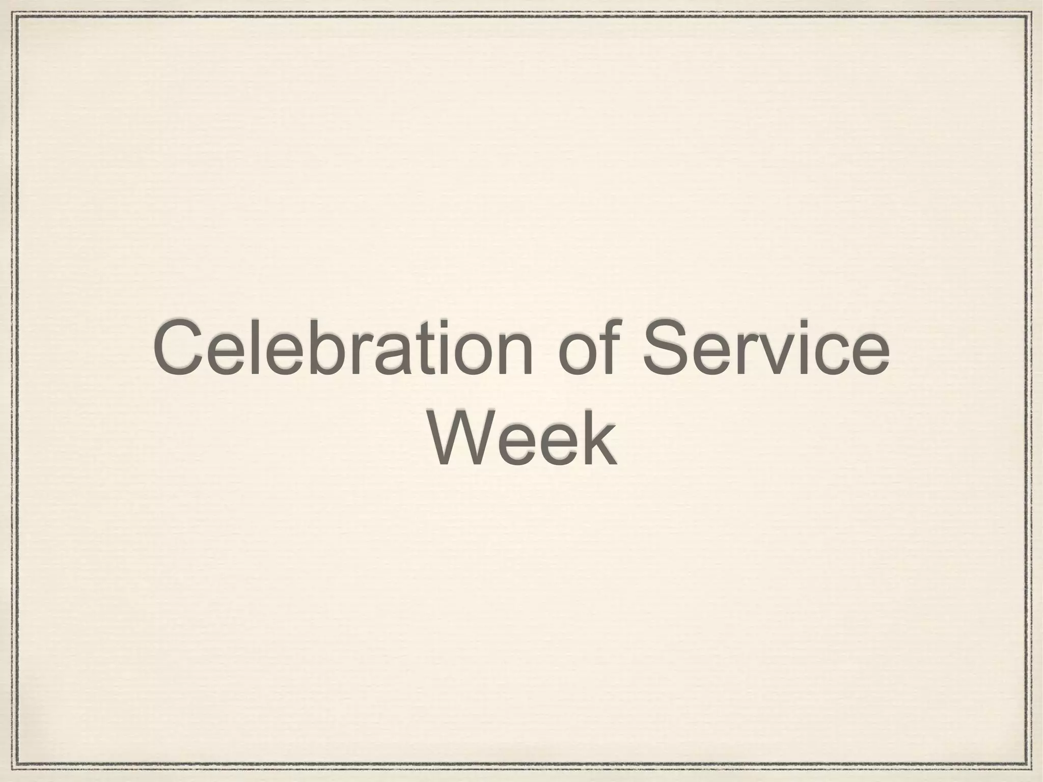 Celebration of Service
Week
 