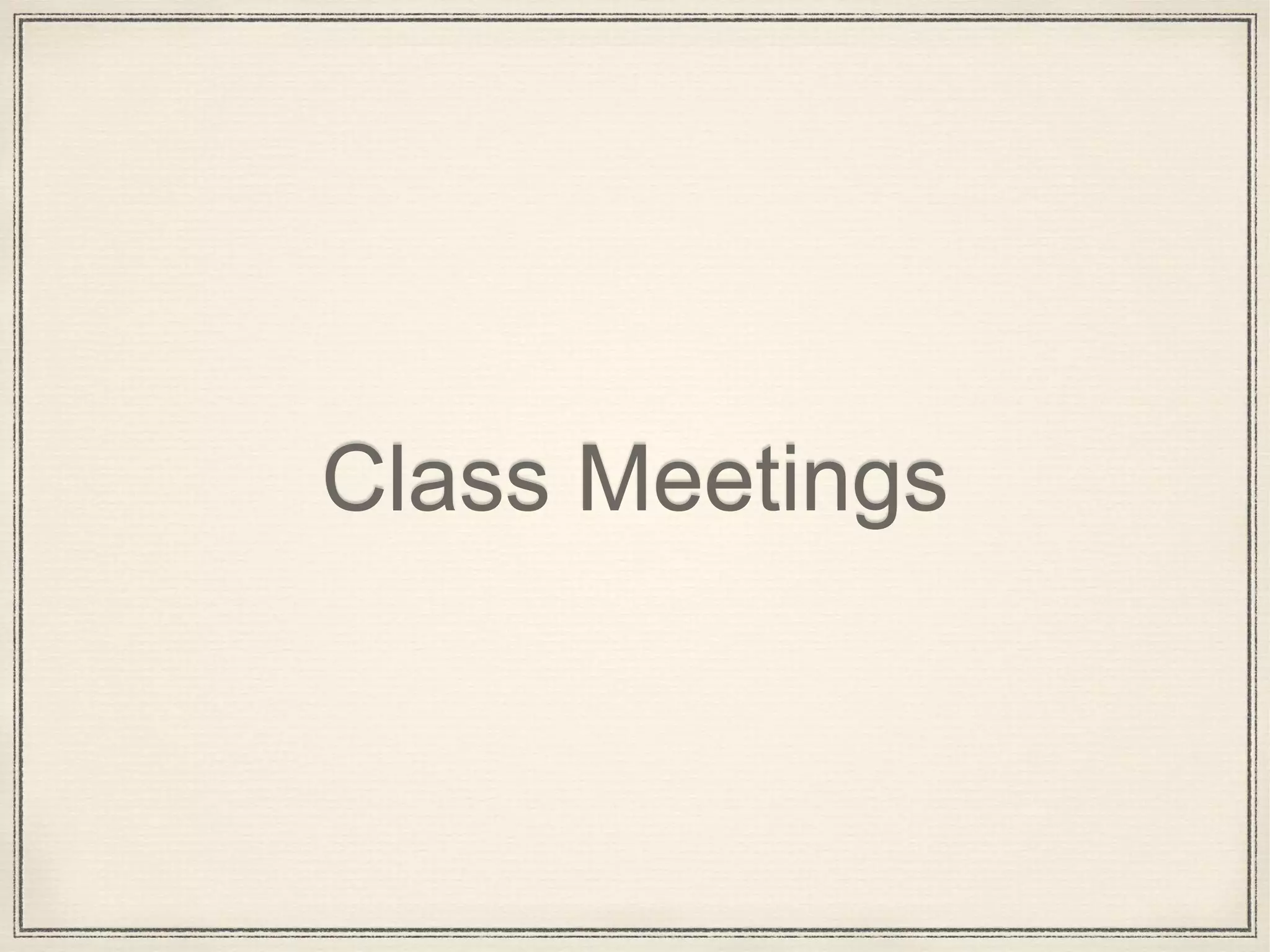 Class Meetings
 