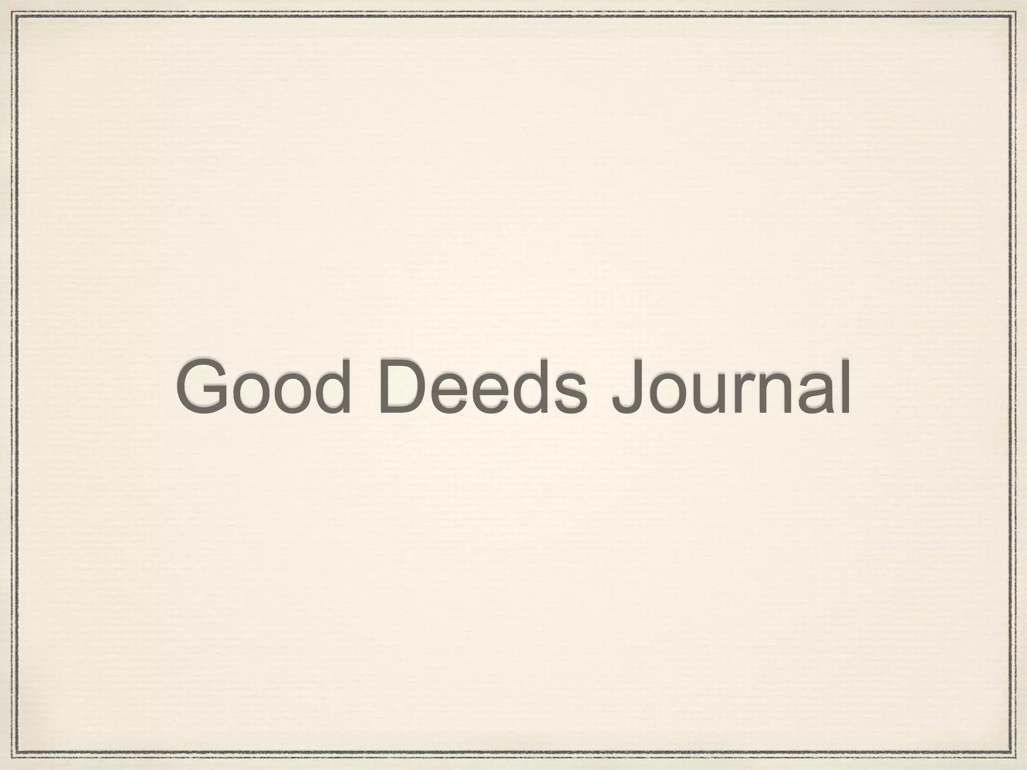Good Deeds Journal
 