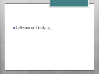  Software   anti-bullynig
 