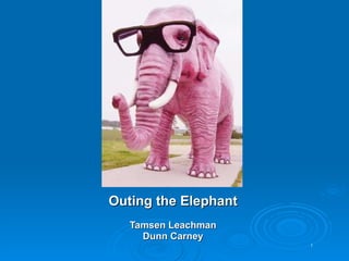 Outing the Elephant Tamsen Leachman Dunn Carney 