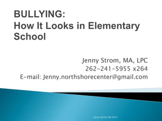Jenny Strom, MA, LPC
                      262-241-5955 x264
E-mail: Jenny.northshorecenter@gmail.com




                       Jenny Strom Fall 2012
 