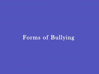 Forms of Bullying 