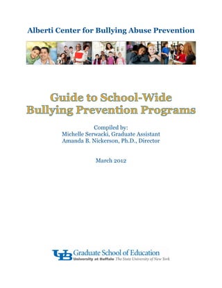 Alberti Center for Bullying Abuse Prevention




                     Compiled by:
         Michelle Serwacki, Graduate Assistant
         Amanda B. Nickerson, Ph.D., Director


                     March 2012
 