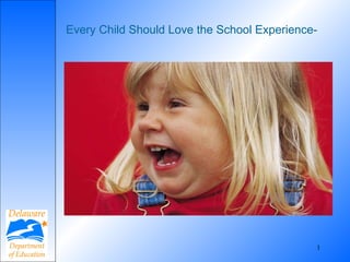 Every Child Should Love the School Experience- 