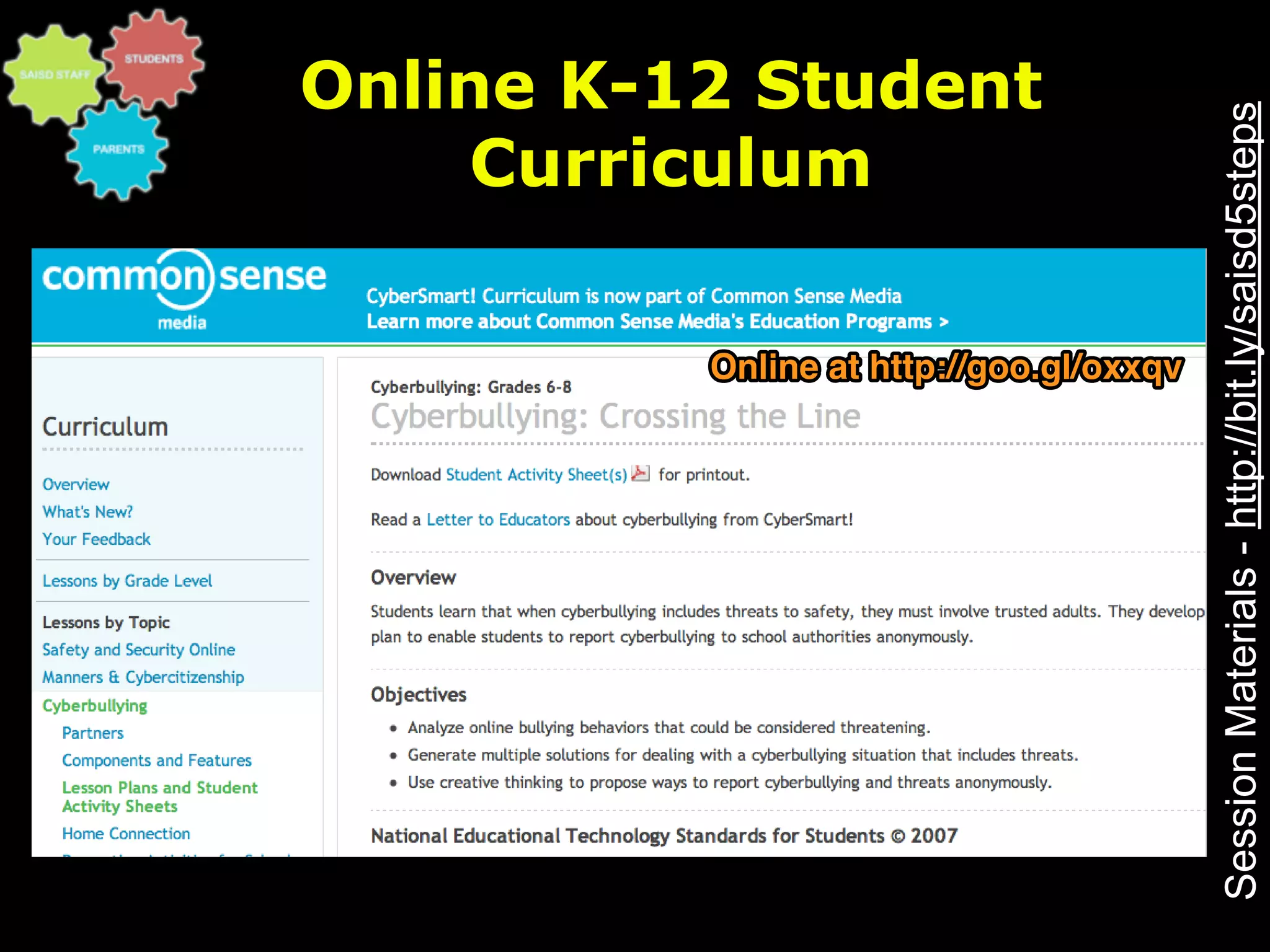 Online K-12 Student




                                          Session Materials - http://bit.ly/saisd5steps
    Curriculum

          Online at http://goo.gl/oxxqv
 