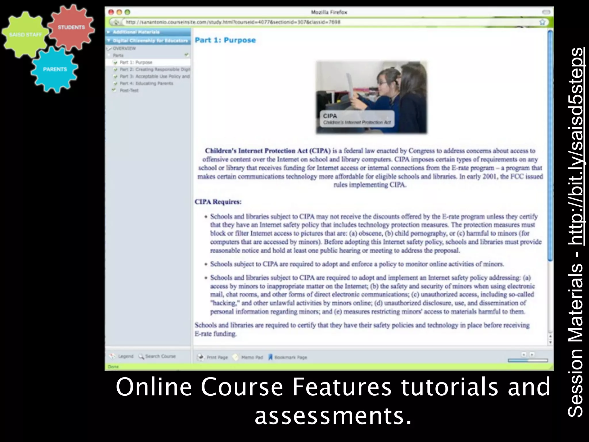 Session Materials - http://bit.ly/saisd5steps
Online Course Features tutorials and
           assessments.
 