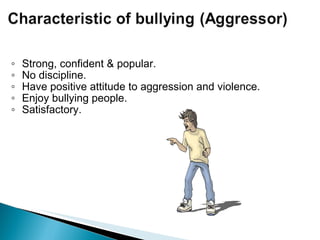 Strong, confident & popular. No discipline. Have positive attitude to aggression and violence. Enjoy bullying people. Satisfactory.           