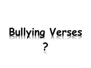 Bullying Verses
?
 