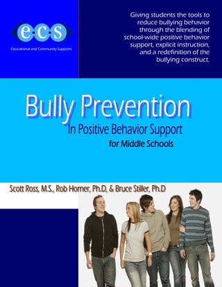 Giving students the tools to
    reduce bullying behavior
     through the blending of
school-wide positive behavior
  support, explicit instruction,
     and a redefinition of the
           bullying construct.
 