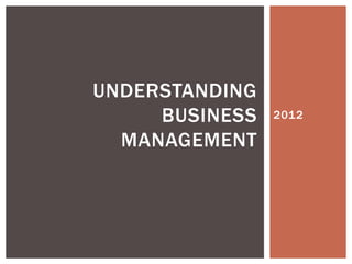 UNDERSTANDING
     BUSINESS   2012

  MANAGEMENT
 