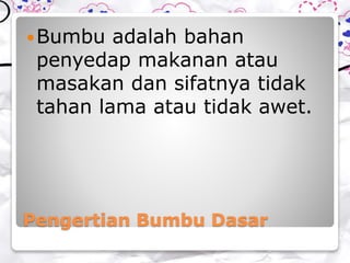 Bumbu dasar dan turunannya pada masakan indonesia (boga) | PPT