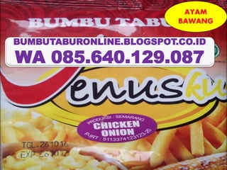 BUMBUTABURONLINE.BLOGSPOT.CO.ID
WA 085.640.129.087
AYAM
BAWANG
 