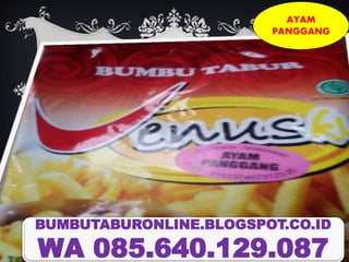 BUMBUTABURONLINE.BLOGSPOT.CO.ID
WA 085.640.129.087
AYAM
PANGGANG
 