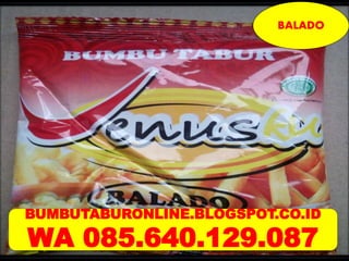 BUMBUTABURONLINE.BLOGSPOT.CO.ID
WA 085.640.129.087
BALADO
 