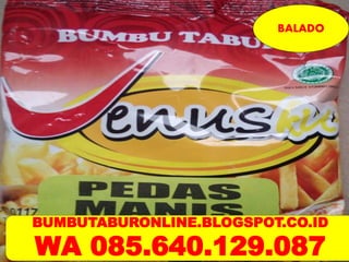 BUMBUTABURONLINE.BLOGSPOT.CO.ID
WA 085.640.129.087
BALADO
 
