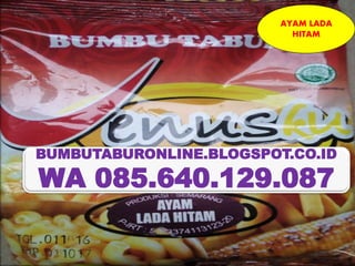 BUMBUTABURONLINE.BLOGSPOT.CO.ID
WA 085.640.129.087
AYAM LADA
HITAM
 