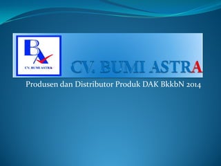 Produsen dan Distributor Produk DAK BkkbN 2014
 