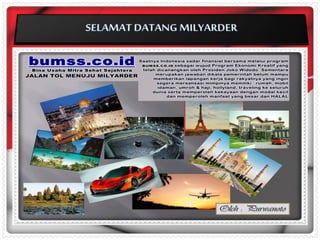 Bagaimana Cara Jadi Seorang
Milyader..?
K E R J A B I S N I S
 