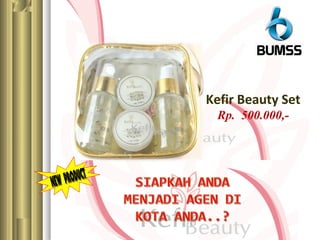 Kefir Beauty Set
Rp. 500.000,-
 