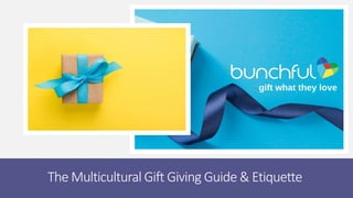 The Multicultural Gift Giving Guide & Etiquette
 
