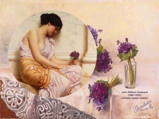 John William Godward
      (1861-1922)
«Violets, sweet violets»
 