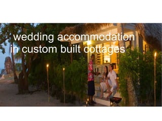 wedding accommodation
in custom built cottages
 