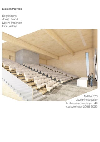 1MIRA BTO
Uitvoeringsdossier
Architectuurontwerpen 4C
Academiejaar 2019-2020
Nicolas Weyers
Begeleiders:
Joost Ruland
Mauro Poponcini
Dirk Saelens
 