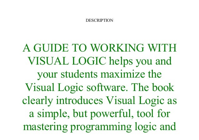 guide to working with visual logic A guide to working with visual logic 6 problem given a whole.