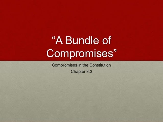 Bundle Of Compromises Civics Economics