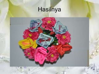 Hasilnya
 