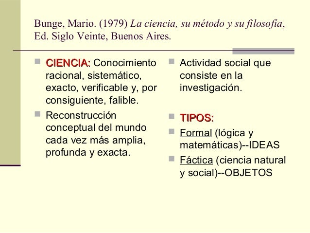 Bunge, M. La ciencia, su método, su filosofía