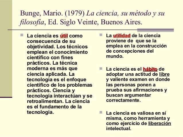 Bunge, M. La ciencia, su método, su filosofía