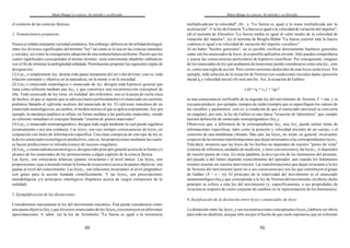 Mario Bunge La ciencia. Su método y su filosofía
49
el contexto de las ciencias fácticas.
2. Nomenclatura propuesta.
Nunca se señala semejante variedad semántica. Sin embargo, debiera ser de utilidad distinguir
entre los diversos significados del término "ley" tal como se lo usa en las ciencias naturales
y sociales, así como la consiguiente adopción de una nomenclatura uniforme. Puesto que los
cuatro significados corresponden al mismo término. sería conveniente añadirles subíndices
con el fin de eliminar la ambigüedad señalada. Permítaseme proponer las siguientes reglas de
designación:
(1) Ley1, o simplemente ley, denota toda pauta inmanente del ser o del devenir; esto es, toda
relación constante y objetiva en la naturaleza, en la mente o en la sociedad.
(2) Ley2 o enunciado nomológico o enunciado de ley, designa toda hipótesis general que
tiene como referente mediato una ley1, y que constituye una reconstrucción conceptual de
ella. Todo enunciado de ley tiene, en realidad. dos referentes: uno es la pauta de cierta clase
de hechos, al que se supone que se adecua (nunca perfectamente) el enunciado en cuestión,
podemos llamarlo el referente mediato del enunciado de ley. El referente inmediato de un
enunciado nomológico es, en cambio, el modelo teórico al que se aplica exactamente. Así, por
ejemplo, la mecánica analítica se refiere en forma mediata a las partículas materiales, siendo
su referente inmediato el concepto llamado "sistema de puntos materiales".
(3) Ley3, o enunciado nomopragmático, designa toda regla mediante la cual puede regularse
(exitosamente o no) una conducta. Las leyes3 son casi siempre consecuencias de leyes2 en
conjunción con ítems de información específica. Una clase conspicua de este tipo de ley es
la de los enunciados nomológicos predictivos, esto es, las proposiciones mediante las cuales
se hacen predicciones (o retrodicciones) de sucesos singulares.
(4) Ley4, o enunciadometanomologico,designa todo principio general acerca de la forma y/o
alcance de los enunciados de ley pertenecientes a algún capítulo de la ciencia fáctica.
Las leyes1 son estructuras nómicas (pautas invariantes.) al nivel óntico. Las leyes2 son
proposiciones (que a menudo toman la forma de ecuaciones) acerca de pautas objetivas: son
pautas al nivel del conocimiento. Las leyes3, son relaciones invariantes al nivel pragmático:
son guías para la acción fundada científicamente. Y las leyes4 son prescripciones
metodológicas y/o principios ontológicos (hipótesis acerca de rasgos conspicuos de la
realidad).
3. Ejemplificación de las distinciones
Consideremos nuevamente la ley del movimiento mecánico. Ésta puede considerarse como
una pauta objetiva (ley1) que diversos enunciados de ley (leyes2)reconstruyen en diferentes
aproximaciones. A saber: (a) la ley de Aristóteles "La fuerza es igual a la resistencia
Mario Bunge La ciencia. Su método y su filosofía
50
multiplicada por la velocidad"; (b) y "La fuerza es igual a la masa multiplicada por la
aceleración"; © la ley de Einstein "La fuerza es igual a la velocidad de variación del impulso";
(d) el teorema de Ehrenfest "La fuerza media es igual al valor medio de la velocidad de
variación del impulso"; (e) el teorema de Broglie-Bohm "La fuerza exterior más la fuerza
cuántica es igual a la velocidad de variación del impulso «ocultos»".
Al no haber "hechos generales", no es posible verificar directamente hipótesis generales
como son los enunciados de leyes; ni es posible aplicarlos sin más. Sólo pueden comprobarse
y usarse las consecuencias particulares de hipótesis científicas. Por consiguiente, ninguno
de los enunciados de ley que acabamos de mencionar puede considerarse como una ley,, esto
es, como una regla de acción. Pero ciertos teoremas deducidos de esas leyes serán leyes. Por
ejemplo, toda solución de la ecuación de Newton con condiciones iniciales dadas (posición
inicial x0 y velocidad inicial v0) será una ley. Así, la ecuación de Galileo:
x (t) = x0 + v0 t + ½g t2
es una consecuencia verificable de la segunda ley del movimiento de Newton, F = ma, y se
usa para predecir, por ejemplo, tiempos de caída (siempre que se especifiquen los valores de
las variables y parámetros, esto es, a condición de que el enunciado universal se convierta
en singular); por esto, la ley de Galileo es una típica "ecuación de laboratorio” que cumple
nuestra definición de enunciado nomopragmático (ley3).
Obsérvese que, a diferencia de la correspondiente ley2 una ley3 puede incluir ítems de
informaciones específicas, tales como la posición y velocidad iniciales de un cuerpo, o el
contorno de una membrana vibrante. Más aún, las leyes3 no serán, en general, invariantes
respecto de las mismas transformaciones que dejan invariantes a las correspondientes leyes2.
Vale decir, mientras que las leyes de los hechos no dependen de nuestro "punto de vista"
(sistema de referencia, unidades de medición, y otras convenciones), las leyes3, sí dependen
de nuestro punto de vista. En otras palabras, la descripción de los fenómenos del presente,
del pasado o del futuro depende esencialmente del operador, aun cuando los fenómenos
mismos ocurran sin nuestra intervención. Las transformaciones que dejan invariante a la ley
de Newton del movimiento (pero no a sus consecuencias) son las que constituyen el grupo
de Galileo (X = x - vt). El principio de la relatividad del movimiento es el enunciado
metanomológico (ley4) que corresponde a la ley de Newton del movimiento; en efecto, dicho
principio se refiere a esta ley del movimiento (y, específicamente, a sus propiedades de
invariancia respecto de cierto conjunto de cambios en la representación de los fenómenos).
4. Justificación de la distinción entre leyes y enunciados de leyes
La distinción entre las leyes1 y sus reconstrucciones conceptuales (leyes2) debiera ser obvia
para todo no idealista, aunque sólo sea por el hecho de que suele suponerse que un referente
 