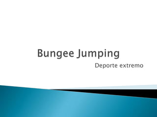 Bungee Jumping Deporte extremo 