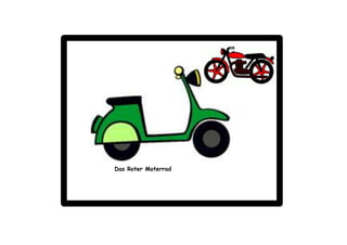 Das Roter Moterrad
 