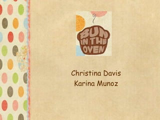 Christina Davis Karina Munoz 