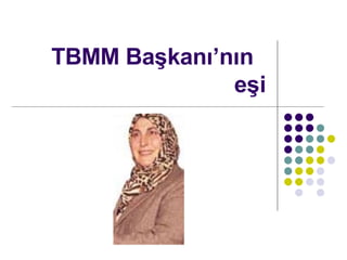 TBMM Ba?kan?n?n  e?i 